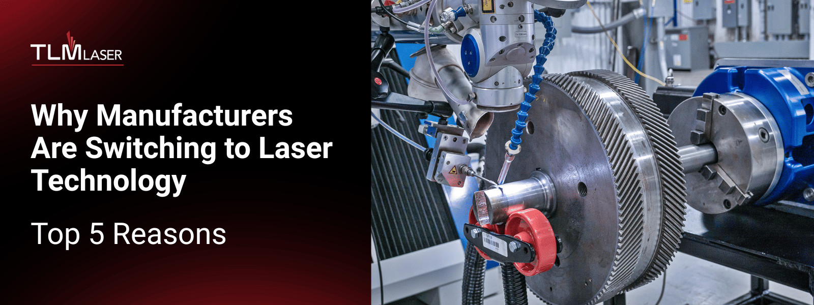 Why Manufacturers Are Switching to Laser Technolog...